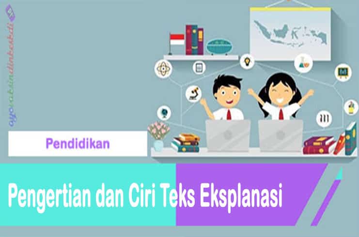 Pengertian dan Ciri Teks Eksplanasi Struktur Contoh Teks Dll