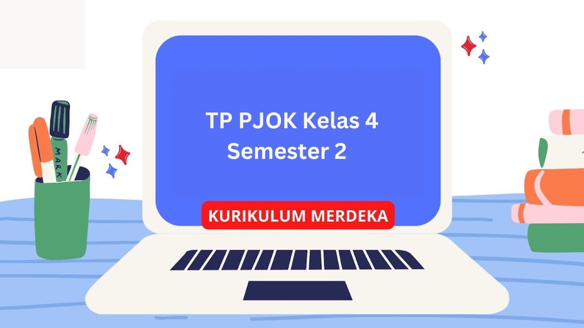 Berikut Ini TP PJOK Kelas 4 Semester 2 Kurikulum Merdeka 2024 (1)