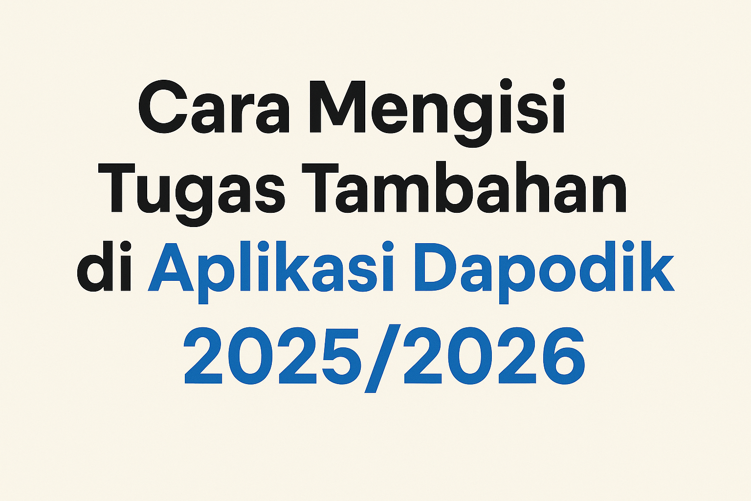 Tugas Tambahan yang Diakui Dapodik 